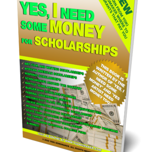 YES, I NEED SOME MONEY For Scholarships